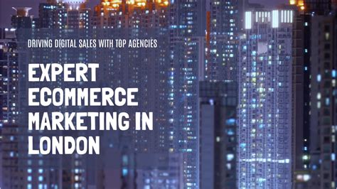 ecommerce agency london|digital ecommerce agency london.
